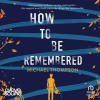 How_to_Be_Remembered