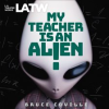My_Teacher_is_an_Alien