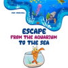 Escape_From_the_Aquarium_to_the_Sea