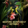 Bedtime_Rainforest_Retreat