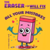 The_Eraser_Will_Fix_All_Your_Mistakes