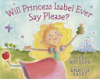 Will_Princess_Isabel_ever_say_please_