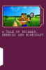 A_tale_of_friends__enemies_and_Minecraft