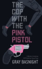 The_cop_with_the_pink_pistol