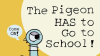 The_Pigeon_HAS_to_go_to_School_