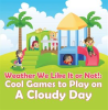 Weather_We_Like_It_or_Not___Cool_Games_to_Play_on_A_Cloudy_Day