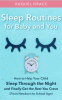Sleep_Routines_for_Baby_and_You__How_to_Help_Your_Child_Sleep_Through_the_Night_and_Finally_Get_t