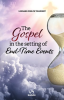 The_Gospel_In_The_Setting_Of_End-Time_Events