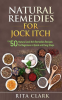 Natural_Remedies_for_Jock_Itch__Top_50_Natural_Jock_Itch_Remedies_Recipes_for_Beginners_in_Quick
