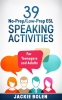 39_No-Prep_Low-Prep_ESL_Speaking_Activities__For_Teenagers_and_Adults