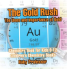 The_Gold_Rush__The_Uses_and_Importance_of_Gold