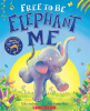 Free_to_Be_Elephant_Me