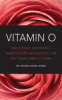 Vitamin_O__Why_Orgasms_are_Vital_to_a_Woman_s_Health_and_Happiness_-_and_How_to_Have_Them_Every_Time_