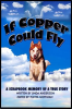 If_Copper_Could_Fly_a_True_Story