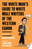 The_White_Man_s_Guide_to_White_Male_Writers_of_the_Western_Canon
