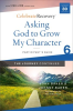 Asking_God_to_Grow_My_Character__The_Journey_Continues__Participant_s_Guide_6