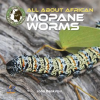 All_About_African_Mopane_Worms