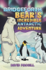 Bridgeforth_Bear_s_Incredible_Antarctic_Adventure