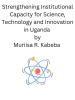 Strengthening_Institutional_Capacity_for_Science__Technology_and_Innovation_in_Uganda