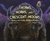 Thorns__Horns__and_Crescent_Moons