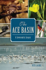 The__A_Lowcountry_Legacy_ACE_Basin