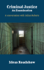 Criminal_Justice__An_Examination_-_A_Conversation_with_Julian_Roberts