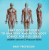 Baby_Doctor_s_Guide_To_Anatomy_and_Physiology