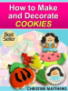 How_to_Make_and_Decorate_Cookies