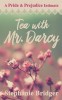 Tea_With_Mr__Darcy__A_Pride_and_Prejudice_Intimate