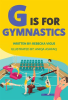 G_Is_for_Gymnastics