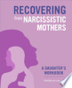 Recovering_from_Narcissistic_Mothers