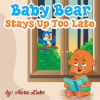 Baby_Bear_Stays_Up_Too_Late