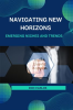 Navigating_New_Horizons__Emerging_Niches_and_Trends