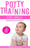 Potty_Training_for_Girls_in_Three_Days__A_Comprehensive_Guide_on_How_to_Help_Your_Daughter_Quickl