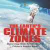 The_Earth_s_Climate_Zones_Meteorology_Books_for_Kids_Grade_5_Children_s_Weather_Books