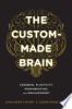 The_Custom-Made_Brain