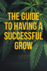 The_Guide_to_Having_a_Successful_Grow