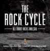 The_Rock_Cycle___All_about_Rocks_and_Soil_Geology_Picture_Book_Grade_4_Children_s_Science_Educa