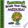 Brush_Your_Hair__Medusa_