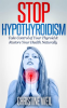 Stop_Hypothyroidism__Take_Control_of_Your_Thyroid___Restore_Your_Health_Naturally