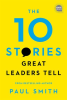 The_10_Stories_Great_Leaders_Tell