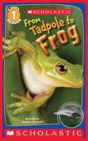 From_Tadpole_to_Frog__Scholastic_Reader__Level_1_
