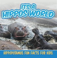 Its_a_Hippos_World__Hippopotamus_Fun_Facts_For_Kids