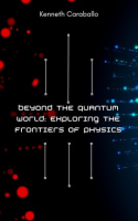 Beyond_the_Quantum_World__Exploring_the_Frontiers_of_Physics