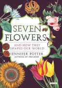 Seven_flowers_and_how_they_shaped_our_world
