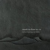 Music_To_Draw_To__Io