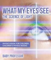 What_My_Eyes_See__The_Science_of_Light