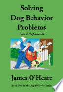 Solving_Dog_Behavior_Problems_Like_A_Professional