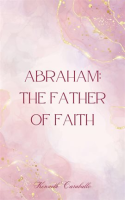Abraham__The_Father_of_Faith