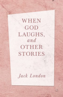 When_God_Laughs__and_Other_Stories